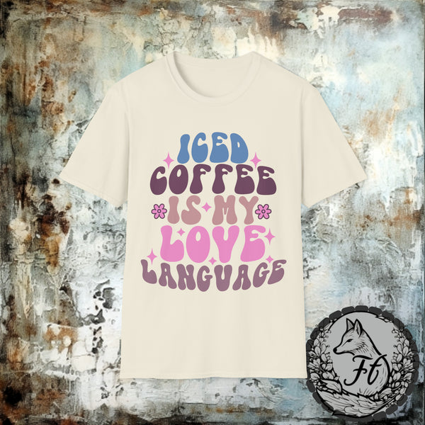Iced Coffee is My Love Language Retro Unisex Graphic Tees! Sarcastic Vibes!