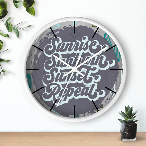 Sunrise, Sunburn, Sunset, Repeat Grey Print Wall Clock! Perfect For Gifting! Free Shipping!!! 3 Colors Available!