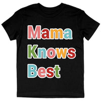 Mama Knows Best Kids' T-Shirt - Colorful T-Shirt - Cute Tee Shirt for Kids