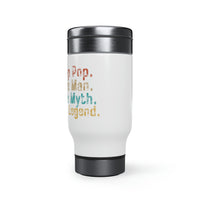 Pop Pop The Man The Myth The Legend Stainless Steel Travel Mug with Handle, 14oz! Grandparent Vibes!