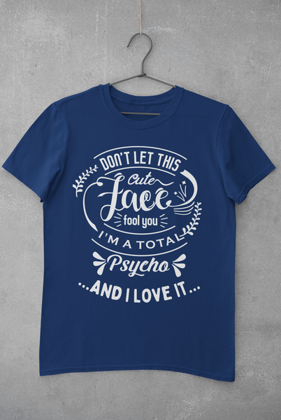 I' m a Total Psycho and I Love It Unisex Graphic Tee! Sarcastic Vibes! FreckledFoxCompany