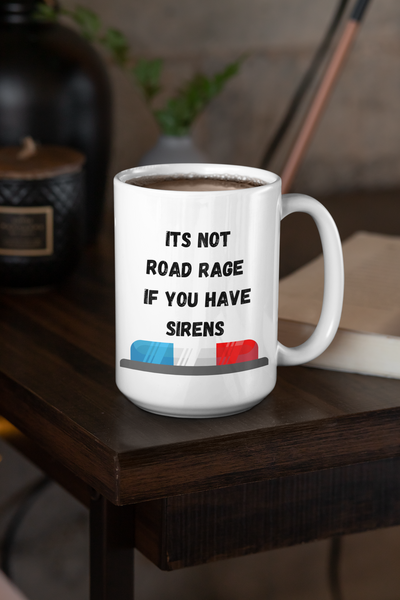Its Not Road Rage If You Have Sirens Ceramic Mug 15oz! Coffee Gifts! Novelty Mugs! FreckledFoxCompany