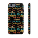 Pop Pop Man Myth Legend Tough Phone Cases, Case-Mate! Grandparent Vibes!