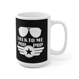 Talk to Me Pop Pop Ceramic Mug 15oz! Grandparent Vibes! Fathers Day!