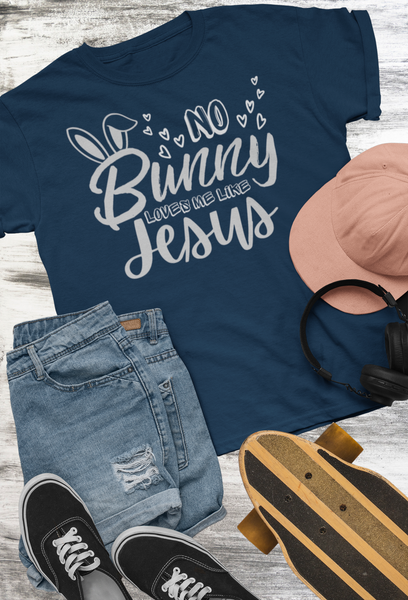 Happy Easter, No Bunny Loves Me Like Jesus Unisex Graphic Tees! Spring Vibes!