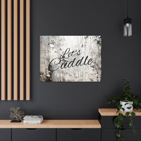 Western Let's Cuddle Grey and White Canvas Gallery Wraps!