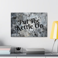 Western Put The Kettle On Grey and Black Canvas Gallery Wraps!