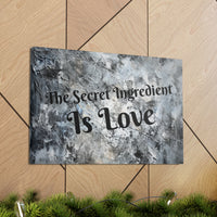 Western The Secret Ingredient is Love Grey and Black Canvas Gallery Wraps!