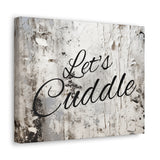 Western Let's Cuddle Grey and White Canvas Gallery Wraps!