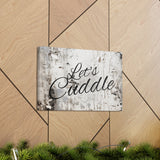 Western Let's Cuddle Grey and White Canvas Gallery Wraps!