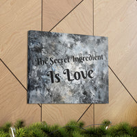 Western The Secret Ingredient is Love Grey and Black Canvas Gallery Wraps!