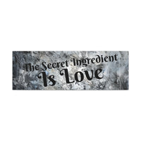 Western The Secret Ingredient is Love Grey and Black Canvas Gallery Wraps!