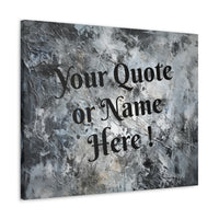 Custom Personalized Name or Quote Grey and Black Canvas Gallery Wraps!