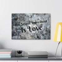 Western The Secret Ingredient is Love Grey and Black Canvas Gallery Wraps!