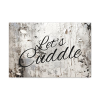 Western Let's Cuddle Grey and White Canvas Gallery Wraps!