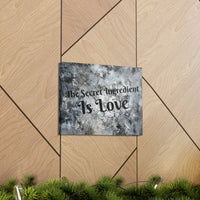 Western The Secret Ingredient is Love Grey and Black Canvas Gallery Wraps!