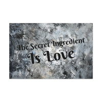 Western The Secret Ingredient is Love Grey and Black Canvas Gallery Wraps!