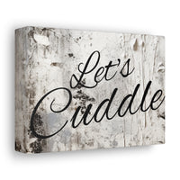 Western Let's Cuddle Grey and White Canvas Gallery Wraps!