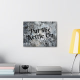 Western Put The Kettle On Grey and Black Canvas Gallery Wraps!