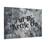 Western Put The Kettle On Grey and Black Canvas Gallery Wraps!