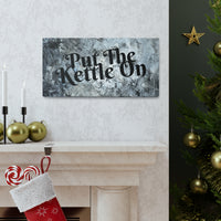 Western Put The Kettle On Grey and Black Canvas Gallery Wraps!