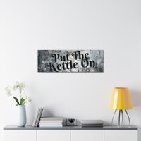 Western Put The Kettle On Grey and Black Canvas Gallery Wraps!