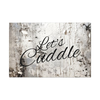 Western Let's Cuddle Grey and White Canvas Gallery Wraps!