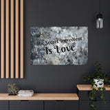 Western The Secret Ingredient is Love Grey and Black Canvas Gallery Wraps!