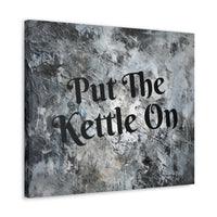 Western Put The Kettle On Grey and Black Canvas Gallery Wraps!