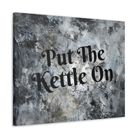 Western Put The Kettle On Grey and Black Canvas Gallery Wraps!