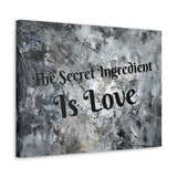 Western The Secret Ingredient is Love Grey and Black Canvas Gallery Wraps!