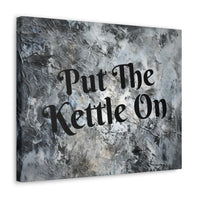 Western Put The Kettle On Grey and Black Canvas Gallery Wraps!