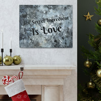 Western The Secret Ingredient is Love Grey and Black Canvas Gallery Wraps!