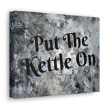 Western Put The Kettle On Grey and Black Canvas Gallery Wraps!