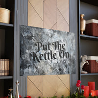 Western Put The Kettle On Grey and Black Canvas Gallery Wraps!