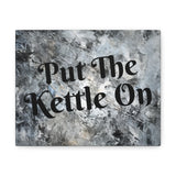 Western Put The Kettle On Grey and Black Canvas Gallery Wraps!