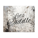 Western Let's Cuddle Grey and White Canvas Gallery Wraps!