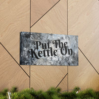 Western Put The Kettle On Grey and Black Canvas Gallery Wraps!