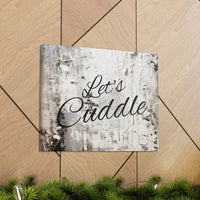 Western Let's Cuddle Grey and White Canvas Gallery Wraps!