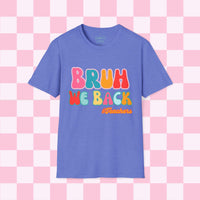 Bruh We Back Unisex Graphic Tees! All New Heather Colors!!! Free Shipping!!! Back To School!