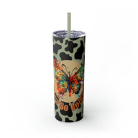 Your So Golden Butterfly Cow Printed Skinny Tumbler with Straw, 20oz! Multiple Colors!