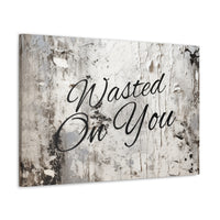 Western Wasted On You Grey and White Canvas Gallery Wraps!