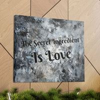 Western The Secret Ingredient is Love Grey and Black Canvas Gallery Wraps!