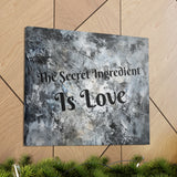 Western The Secret Ingredient is Love Grey and Black Canvas Gallery Wraps!