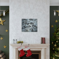 Western Put The Kettle On Grey and Black Canvas Gallery Wraps!