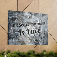 Western The Secret Ingredient is Love Grey and Black Canvas Gallery Wraps!