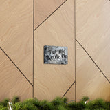 Western Put The Kettle On Grey and Black Canvas Gallery Wraps!