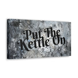 Western Put The Kettle On Grey and Black Canvas Gallery Wraps!