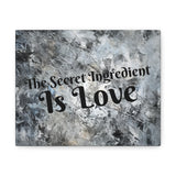 Western The Secret Ingredient is Love Grey and Black Canvas Gallery Wraps!