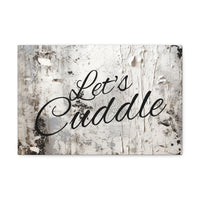 Western Let's Cuddle Grey and White Canvas Gallery Wraps!